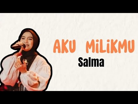 Salma - Aku milikmu ( Dewa 19) lirik lagu // indonesian idol 2023