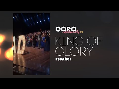 Coro Adolescentes D5 - King Of Glory (Cover Español)