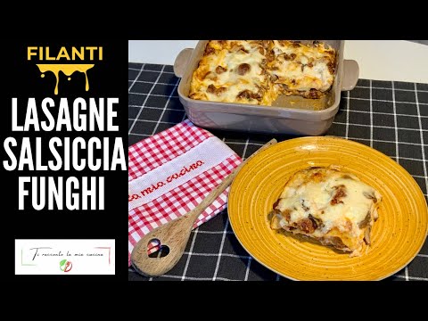 LASAGNE SALSICCIA E FUNGHI | Super buono e filante questo piatto è perfetto per tutte le occasioni!