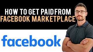 ✅ How to Get Paid on Facebook Marketplace (Full Guide)