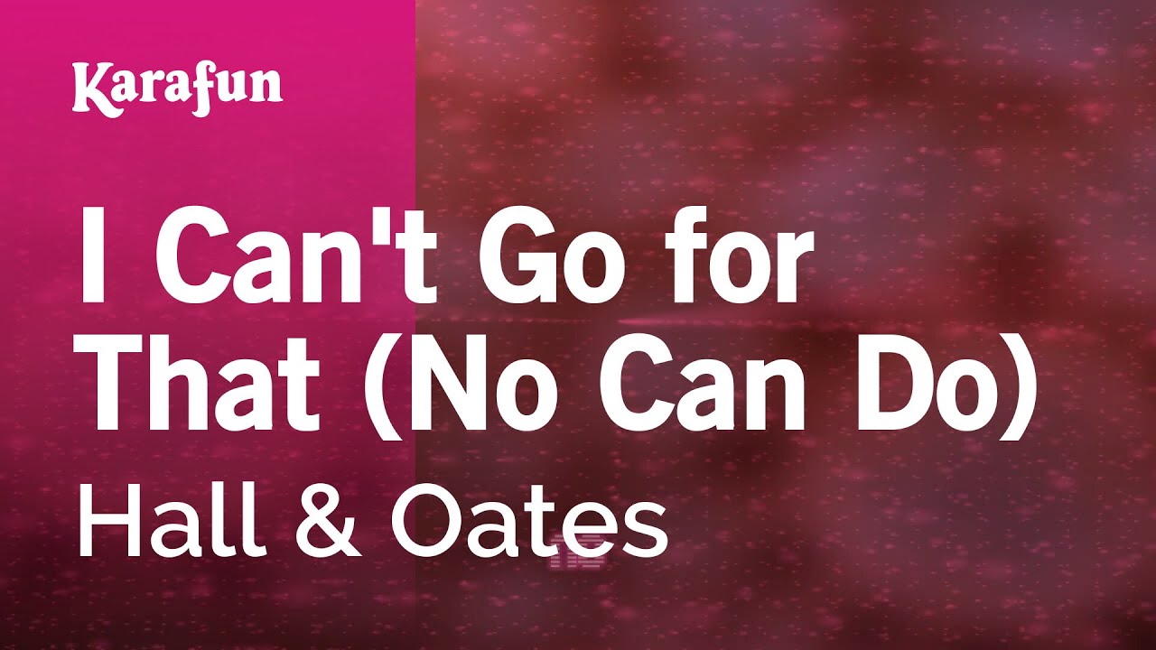 I Can't Go for That (No Can Do) - Hall & Oates | Karaoke Version | KaraFun