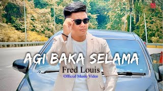 Download lagu Agi Baka Selama - Fred Louis mp3