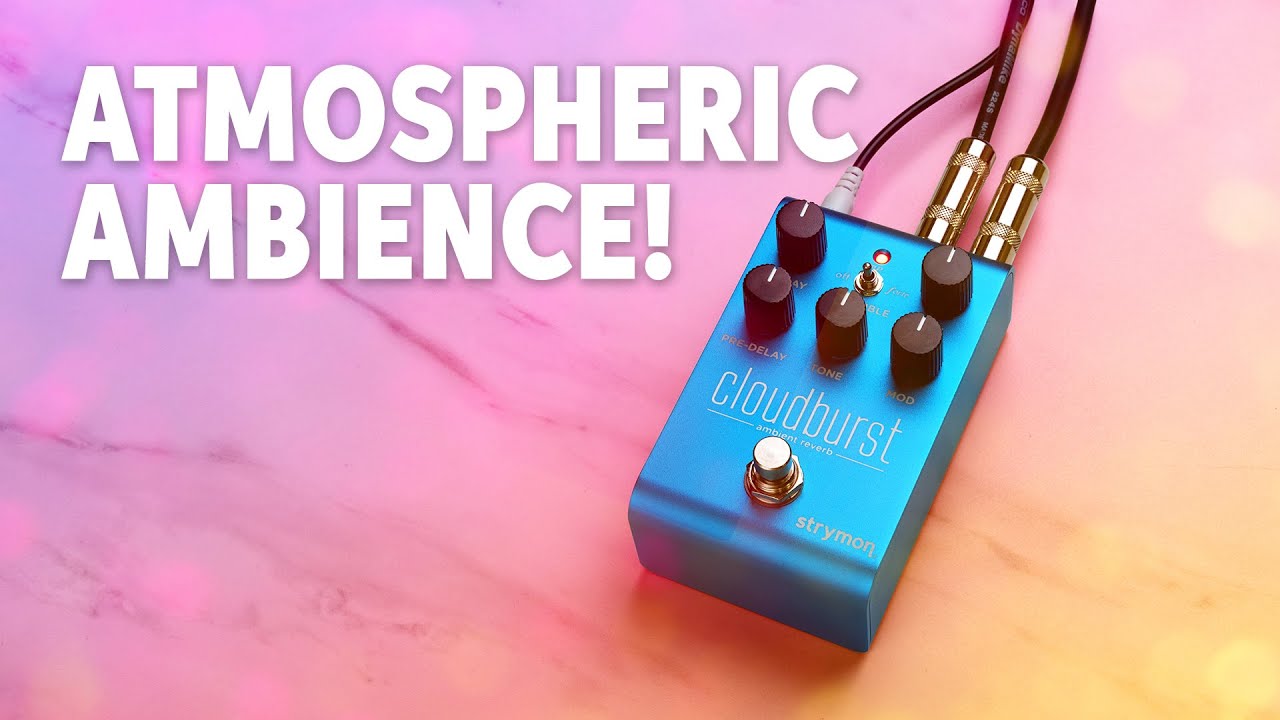 Cloudburst Ambient Reverb - Strymon Cloudburst Ambient Reverb - Strymon