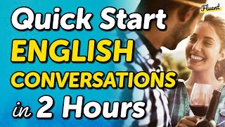 Quick Start English Conversation Dialogues in 2 Hours