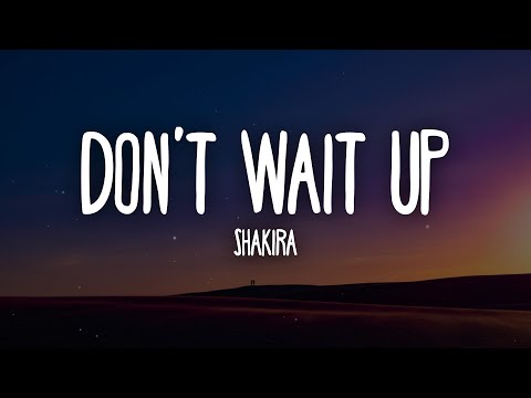 Shakira - Don't Wait Up (Letra/Lyrics)