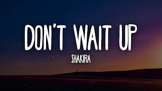 Shakira - Don&#39;t Wait Up (Letra/Lyrics)