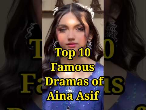 Aina Asif top 10 dramas || #shortvideo #trendingshorts #pakistanidrama #viralshorts
