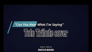 TOTO Tribute -  Can You Hear What I'm Saying