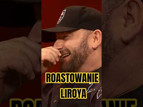 Roastowanie Liroya #roast #liroy #żart #śmieszne