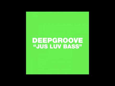 Deepgroove ‎- Jus Luv Bass (Original Mix) [2004]