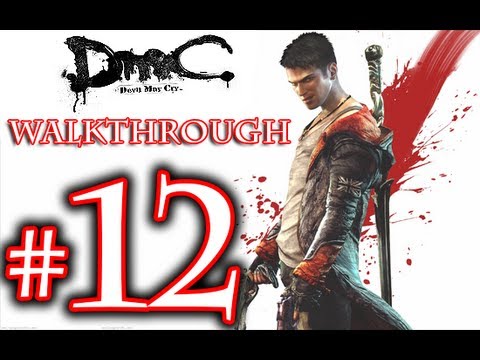 DMC Walkthrough - DmC Devil May Cry Walkthrough Playthrough Part 12 HD - Devil May Cry 5