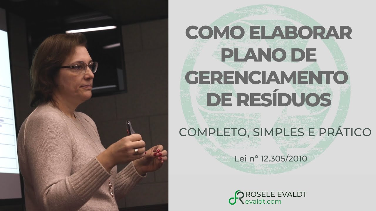 Como elaborar um Plano de Gerenciamento de Resíduos Sólidos conf. a  Lei 12.305/2010 - passo a passo
