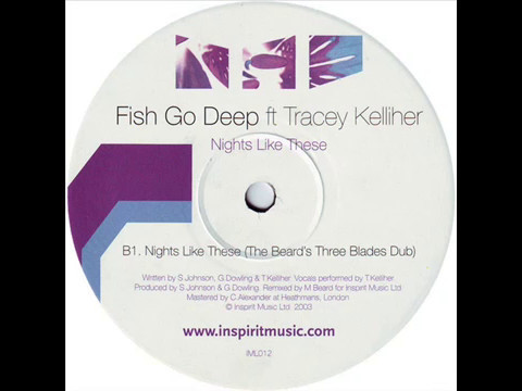 Fish Go Deep ft Tracey Kelliher  -  Nights Like These (The Beard's Three Blades Dub)