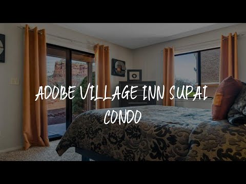 Adobe Village Inn Supai Condo Review - Sedona , United States of America