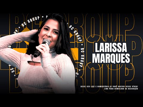 LARISSA MARQUES AO VIVO PRA PAREDÃO MÚSICAS NOVAS 2024