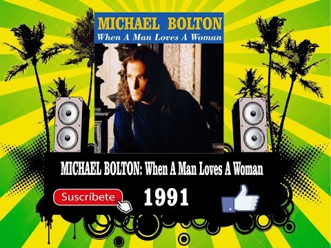 Michael Bolton - When A Man Loves A Woman  (Radio Version)