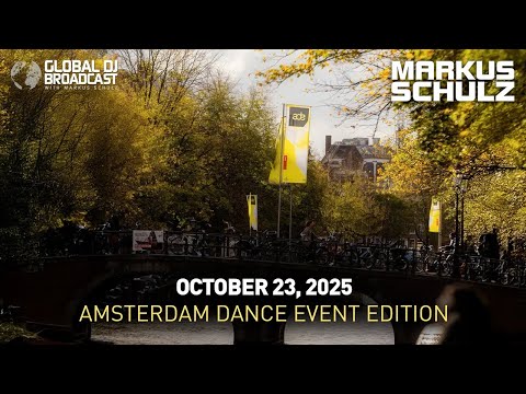 Markus Schulz - Global DJ Broadcast Amsterdam Dance Event 2025 Edition