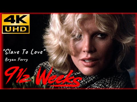 Nine 1/2 Weeks (1986) Slave To Love - Bryan Ferry, 4K Up-scaling & HQ Sound