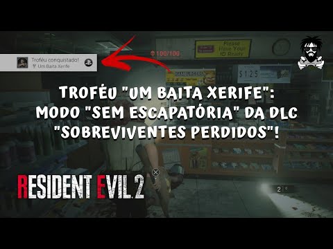 Troféu "Um baita Xerife": Modo "Sem escapatória" da DLC "Sobreviventes perdidos" em Resident Evil 2