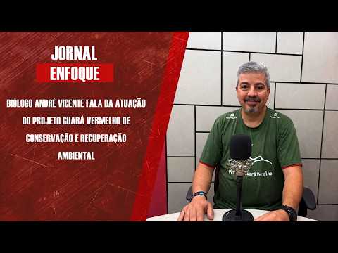 Biólogo André Vicente fala da atuação do projeto Guará Vermelho de conservação