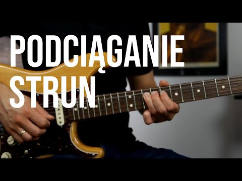 Jak podciągać struny na gitarze (poprawna technika)