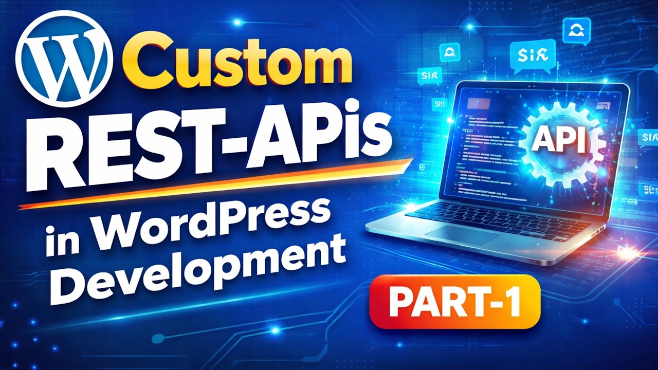 Custom REST APIs in WordPress Development (Part 1) | Beginner to Pro Guide