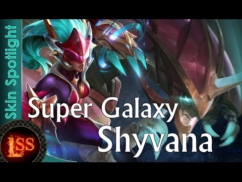 Super Galaxy Shyvana - League Of Legends - Skin Spotlight