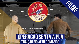 Operação Senta a púa: Traição no alto comando!