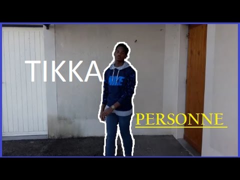TIKKA - Freestyle " Personne " ( clip officiel )