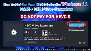 Get Free HEVC Codec for Windows 11 / H.265 / HEVC Video Extensions | DO NOT PAY FOR HEVC!!