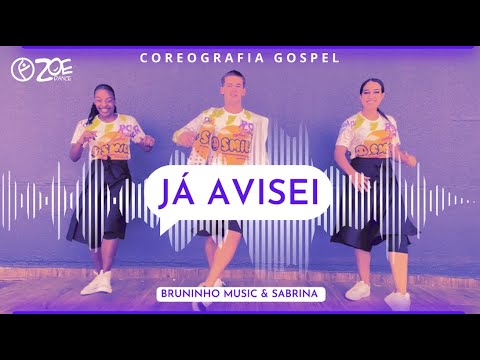 Coreografia JÁ AVISEI - Bruninho Music & Sabrina I ZOE Dance Gospel