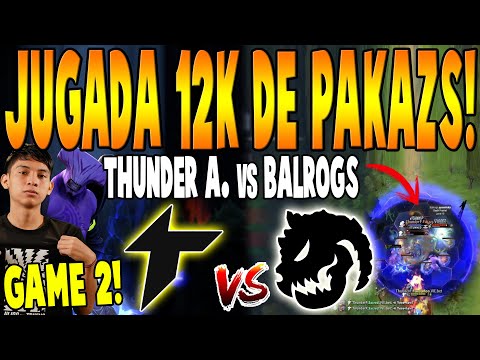 THUNDER AWAKEN vs BALROGS [GAME 2] BO3 - Jugada 12K de PAKAZS! - DPC SA TOUR 2 SPRING 2022 DOTA 2