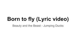 Born to fly (Lyric video) | Beauty and the Beast