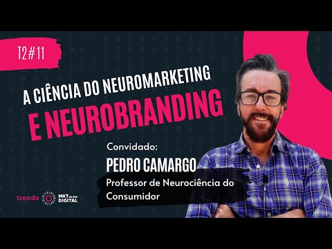 A Ciência do Neuromarketing e Neurobranding | Com Pedro Camargo [T2#11]