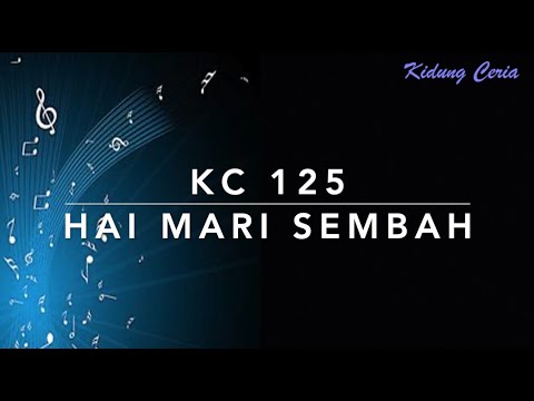 KC 125 Hai Mari Sembah - Kidung Ceria