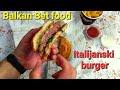 PRVI PUT PROBAM NOVI ITALIJANSKI BURGER IZ BALKAN BET FOOD