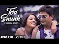 FEROZ KHAN SONG TERI SAUNH FULL VIDEO HD DIL DI DIWANGI LATEST PUNJABI SONG