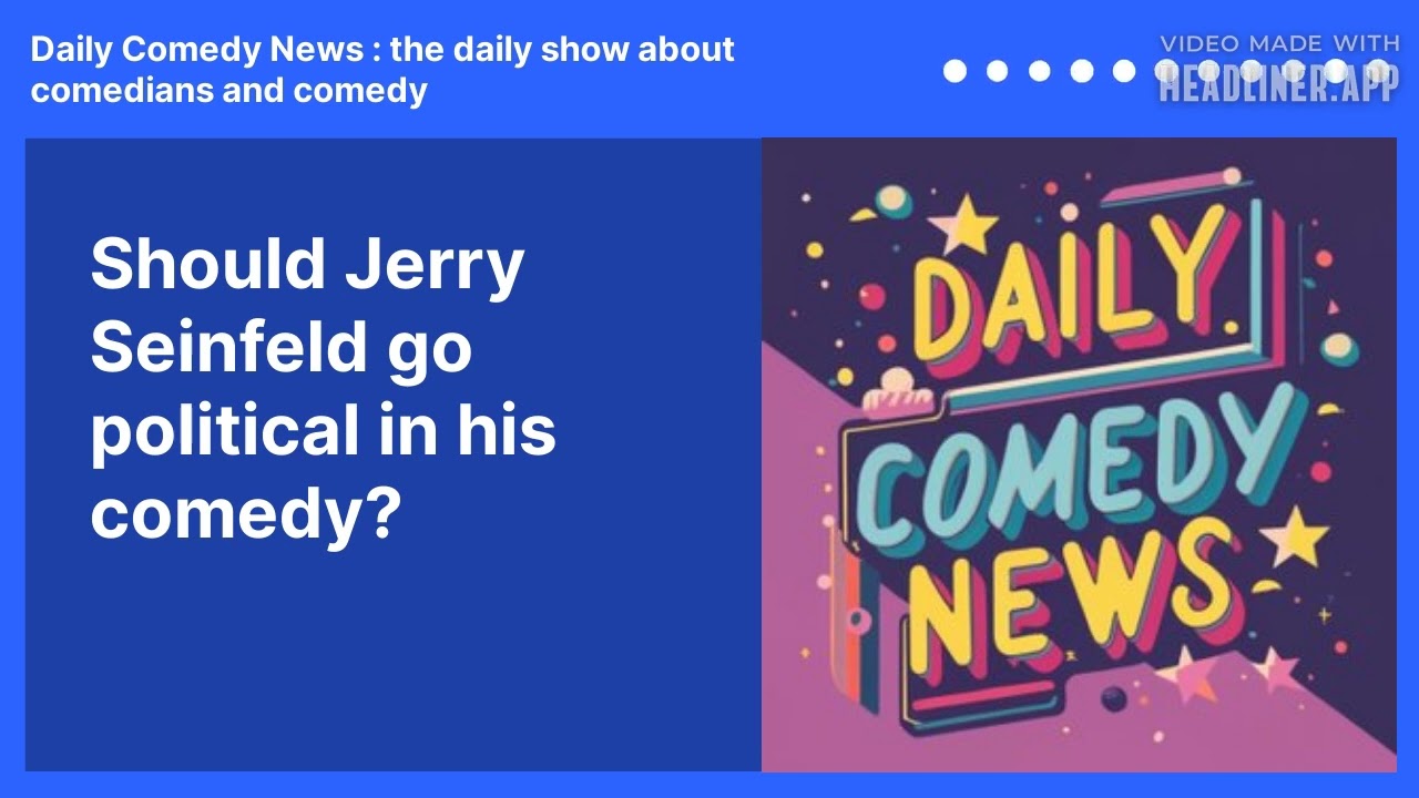 Should Jerry Seinfeld go political in his comedy?