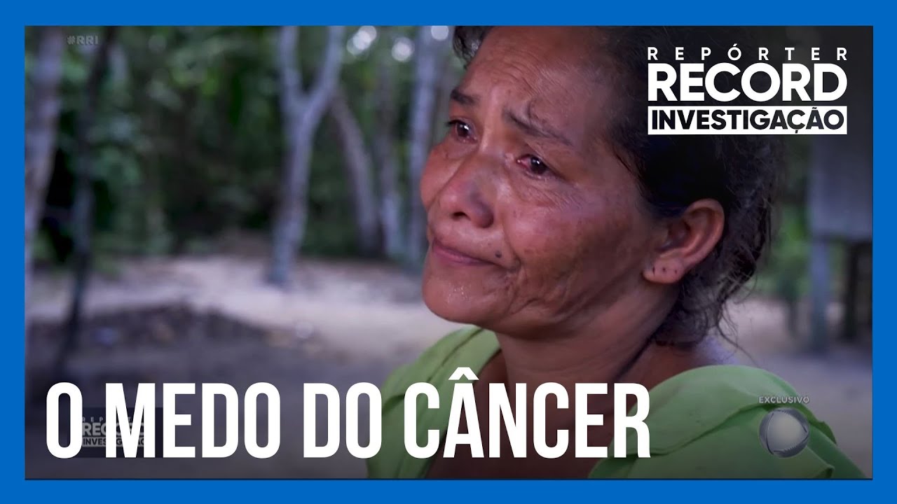 Possibilidade de câncer soa como sentença de morte em comunidade afastada na Amazônia