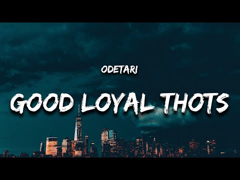 Odetari - GOOD LOYAL THOUGHTS (Lyrics) 