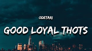 Odetari - GOOD LOYAL THOUGHTS (Lyrics) 