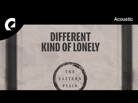 The Eastern Plain - Different Kind Of Lonely
