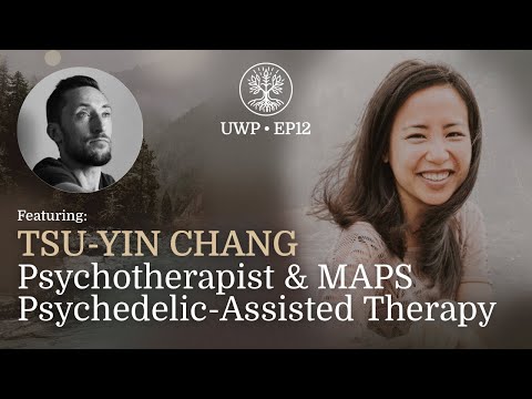 Universe Within Podcast Ep12 - Tsu-Yin Chang - Psychotherapist & MAPS Psychedelic-Assisted Therapy