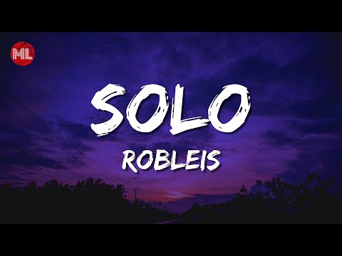 Robleis - SOLO (Letra / Lyrics)