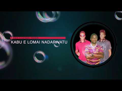 "Tawa Ciqoma Rawa" Kabu E lomai Nadarivatu