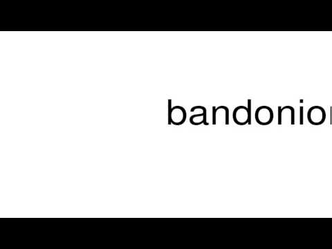 How to pronounce bandonion
