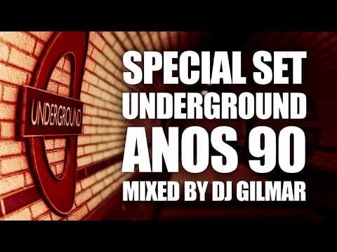 SPECIAL SET UNDERGROUND ANOS 90 MIXED BY DJ GILMAR COM PLAYLIST