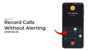 How to Record Calls Without Alerting on Any Android Phone