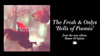 The Fresh & Onlys - Bells of Paonia [Official Single]