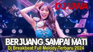 Download lagu Berjuang Sampai Mati 🎵 Dj Breakbeat Full Melody Terbaru 2024 🎵 Dj Breakbeat Full Bass 2024 mp3